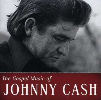 Album Johnny Cash: The Gospel Music Of Johnny Cash