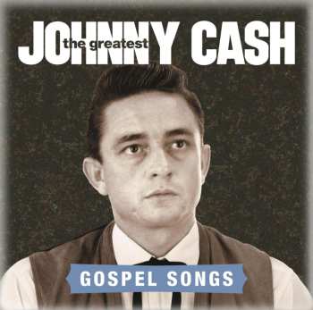 CD Johnny Cash: The Greatest: Gospel Songs 578099