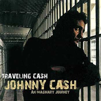 Album Johnny Cash: Traveling Cash: An Imaginary Journey