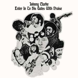 Album Johnny Clarke: Enter Into His Gates With Praise