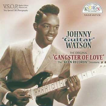 Album Johnny Guitar Watson: The Original Gangster Of Love, The "Keen Records" Sessions.