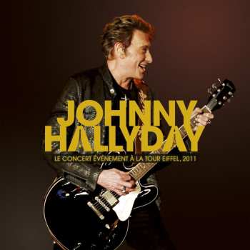 CD Johnny Hallyday: Le Concert événement à La Tour Eiffel,2011 637196