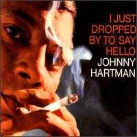 Album Johnny Hartman: I Just Dropped By To Say Hello