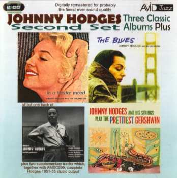 Album Johnny Hodges: Three Classic Albums Plus (Second Set): The Blues / More Of Johnny Hodges / In A Tender Mood / Johnny Hodges And His Strings Play The Prettiest Gershwin