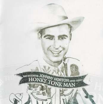 2CD Johnny Horton: Honky Tonk Man: The Essential Johnny Horton 1956-1960 645856