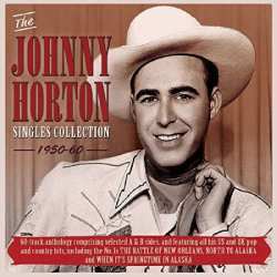 Album Johnny Horton: The Johnny Horton Singles Collection 1950-60