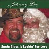 Album Johnny Lee: Santa Claus Is Lookin' For Love