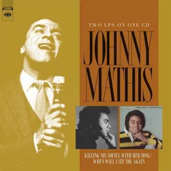 Album Johnny Mathis: Killing Me Softly With Her Song / When Will I See You Again