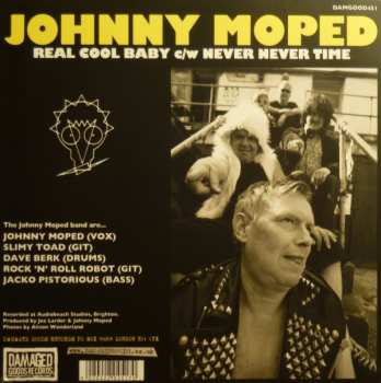 SP Johnny Moped: Real Cool Baby / Never Never Time CLR | LTD 643499