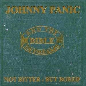 Album Johnny Panic & The Bible Of Dreams: Not Bitter - But Bored