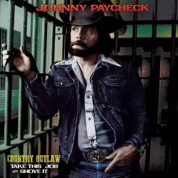 Johnny Paycheck: Country Outlaw - Take This Job And Shove It