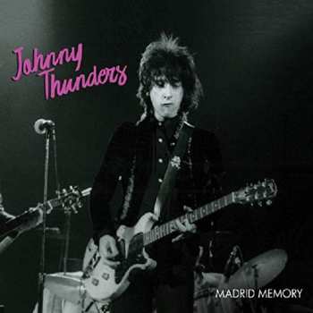 Album Johnny Thunders: Madrid Memory