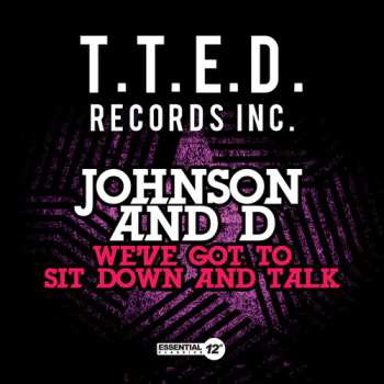 CD Johnson & D: We've Got To Sit Down And Talk 653319