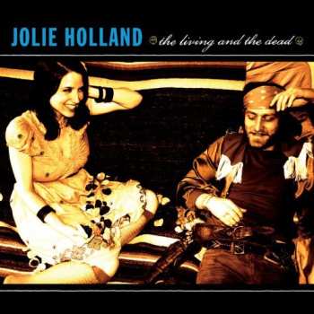 Album Jolie Holland: The Living And The Dead