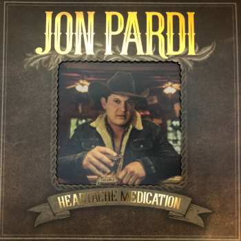 LP Jon Pardi: Heartache Medication 591083