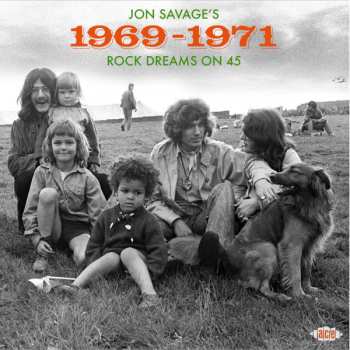 Jon Savage: Jon Savage's 1969-1971 (Rock Dreams On 45)