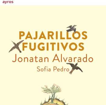 Album Jonatan Alvarado: Pajarillos Fugitivos