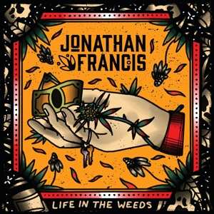 Album Jonathan Francis: Life In The Weeds