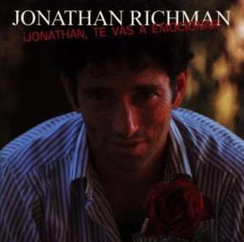 CD Jonathan Richman: ¡Jonathan, Te Vas A Emocionar! 563341