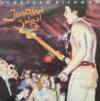 LP Jonathan Richman & The Modern Lovers: Jonathan Sings! LTD 601057