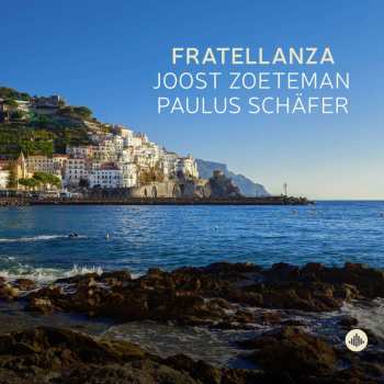 Album Joost Zoeteman & Paulus Schafer: Fratellanza