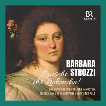 Album Jörg Handstein: Barbara Strozzi - Lauscht, Ihr Liebenden!