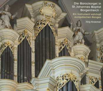 CD Jörg Kraemer: Die Barockorgel In St. Johannes Baptist Borgentreich - (Ein Instrument Wahrhaft Europäischen Ranges) 467723