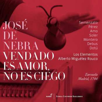 Jose De Nebra: Vendado Es Amor, No Es Ciego