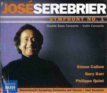 Album Jose Serebrier: Symphony No. 1 • Double Bass Concerto • Violin Concerto