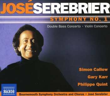 CD Jose Serebrier: Symphony No. 1 • Double Bass Concerto • Violin Concerto 571818