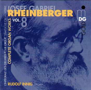 Album Josef Rheinberger: Complete Organ Works Vol. 8