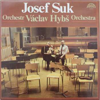 LP Václav Hybš Orchestra: Josef Suk • Václav Hybš Orchestra 117561