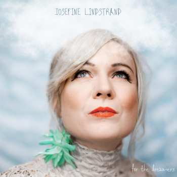 Album Josefine Lindstrand: For The Dreamers