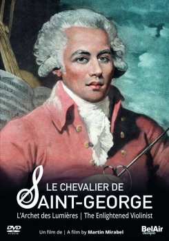 Joseph Bologne Chevalier De Saint-georges: Le Chevalier De Saint-george - The Enlightened Violinist