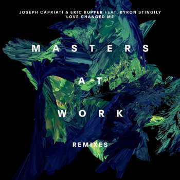 Album Joseph Capriati: Love Changed Me (masters At Work Remixes)