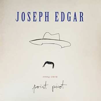 2LP Joseph Edgar: 2004-2019 Point Picot 658989