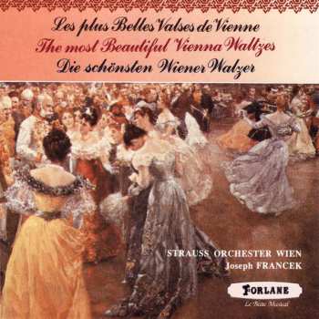 Album Wiener Johann Strauss Orchestra: Les Plus Belles Valses De Vienne - The Most Beautiful Vienna Waltzes