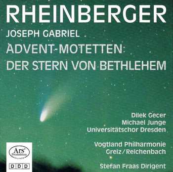 Album Josef Rheinberger: Der Stern Von Bethlehem / Advent-Motetten