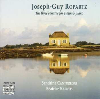 Album Joseph Guy Ropartz: Sonaten Für Violine & Klavier Nr.1-3