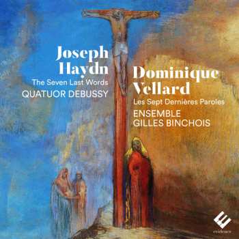 Joseph Haydn: The Seven Last Words : Les Sept Dernières Paroles