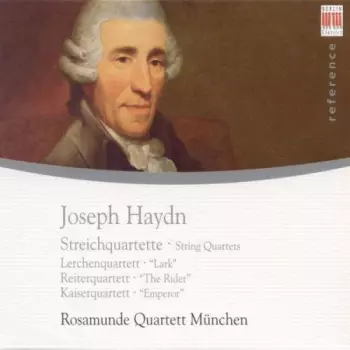 Streichquartette - String Quartets / Lerchenquartett - "Lark" / Reiterquartett - "The Rider" / Kaiserquartett - "Emperor"