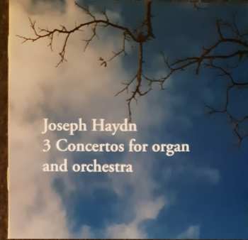 CD Joseph Haydn: 3 Concertos For Organ And Orchestra 659786