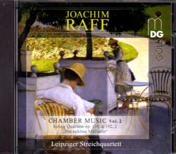 Album Joseph Joachim Raff: Chamber Music Vol. 2 - String Quartets Op. 138 & 192, 2 "Die Schöne Müllerin"