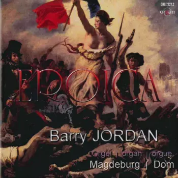 Barry Jordan - Orgelmusik Aus Dem Magdeburger Dom "eroica"