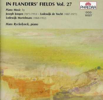 Album Joseph Jongen Lodewijk De Vocht Lodewijk Mortelmans: In Flanders' Fields 27: Piano Music