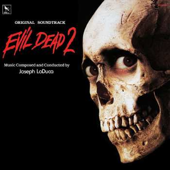 Album Joseph LoDuca: Evil Dead 2 (Original Soundtrack Recording)