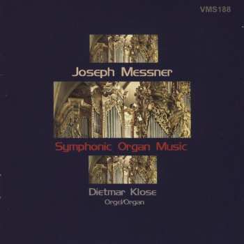 Album Joseph Messner: Symphonische Orgelmusik