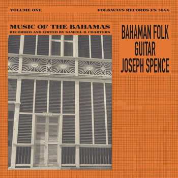 Joseph Spence: Bahaman Folk Guitar - Music Of The Bahamas - Volume One