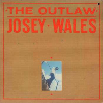 Album Josey Wales: The Outlaw Josey Wales