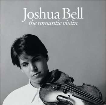 Album Joshua Bell: The Romantic Violin